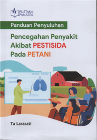 Image of Panduan penyuluhan pencegahan penyakit akibat PESTISIDA pada petani