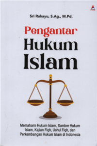 Image of Pengantar hukum islam : memahami hukum islam, sumber hukum islam, ushul fiqh