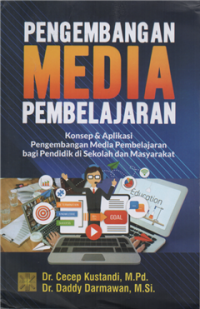 Image of Pengembangan media pembelajaran : konsep & aplikasi pengembangan media pembelajaran bagi pendidik di sekolah dan masyarakat