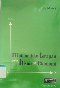 Image of MATEMATIKA TERAPAN UNTUK BISNIS DAN EKONOMI