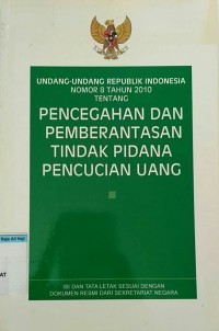 Image of Undang-undang republik indonesia nomor 8 tahun 2010 tentang pencegahan dan pemberantasan tindak pidana pencucian uang