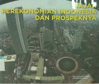 Image of WAJAH PEREKONOMIAN INDONESIA DAN PROSPEKNYA