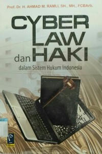 Image of Cyber law dan HAKI dalam sistem hukum Indonesia