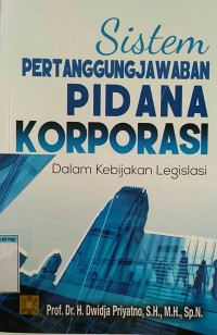 Image of SISTEM PERTANGGUNGJAWABAN PIDANA KORPORASI DALAM KEBIJAKAN LEGISLASI