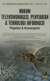 Image of hukum telekomunikasi, penyiaran & teknologi informasi regulasi & konvergensi