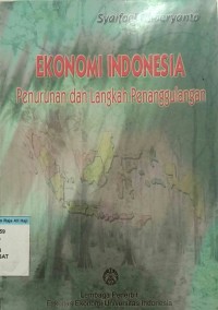 Image of Ekonomi indonesia penurunan dan langkah penanggulangan