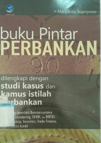Image of Buku pintar perbankan dilengkap dengan studi kasus dan kamus istilah perbankan