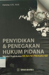 Image of PENYIDIKAN DAN PENEGAKAN HUKUM PIDANA MELALUI PENDEKATAN HUKUM PROGRESIF