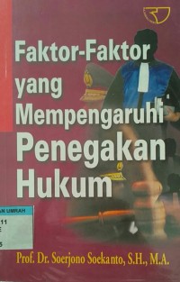 Image of FAKTOR-FAKTOR YANG MEMPENGARUHI PENEGAKAN HUKUM