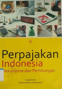 Image of PERPAJAKAN INDONESIA MEKANISME DAN PERHITUNGAN