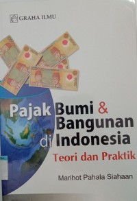 Image of Pajak bumi & bangunan di Indonesia teori dan praktik