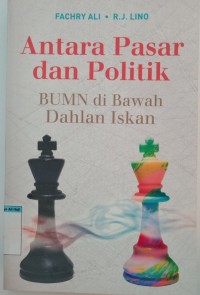 Image of Antara pasar dan politik BUMN di bawah dahlan iskan