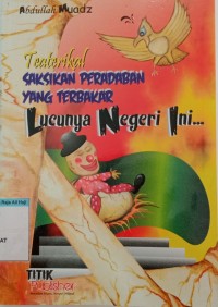 Image of Teaterikal Saksikan Peradaban Yang Terbakar Lucunya Negeri Ini