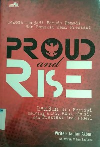 Image of Proud and Rise(Bangun Ibu Pertiwi Melalui Aksi,Kontribusi