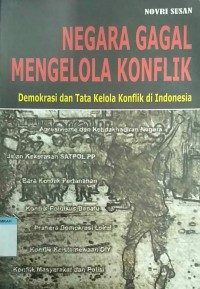 Image of Negara gagal mengelola konflik demokrasi dan tata kelola konflik di Indonesia