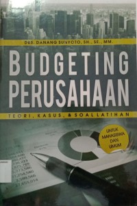 Image of BUDGETING PERUSAHAAN: TEORI, KASUS, & SOAL LATIHAN