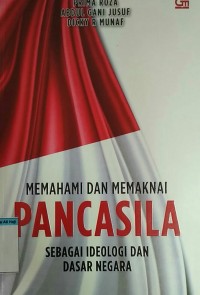Image of MEMAHAMI DAN MEMAKNAI PANCASILA SEBAGAI IDEOLOGI DAN DASAR NEGARA