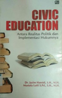 Image of Civic Education Antara Realitas Politik dan Implementasi Hukumnya