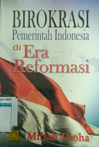 Image of Birokrasi Pemerintah Indonesia di Era Reformasi