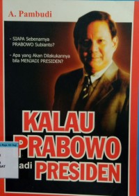 Image of KALAU PRABOWO JADI PRESIDEN