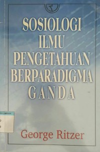 Image of sosiologi ilmu pengetahuan berparadigma ganda