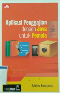 Image of APLIKASI PENGGAJIAN DENGAN JAVA UNTUK PEMULA