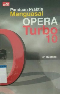 Image of Panduan praktis menguasai opera turbo 10