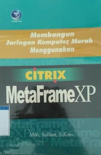 Image of Membangun Jaringan Komputer Murah Menggunakan CITRIX METAFRAME XP
