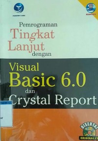 Image of PEMROGRAMAN TINGKAT LANJUT DENGAN VISUAL BASIC 6.0 DAN CRYSTAL REPORT