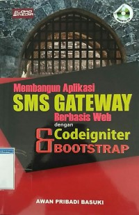 Image of MEMBANGUN APLIKASI SMS GATEWAY BERBASIS WEB CODEIGNITER & BOOTSTRAP