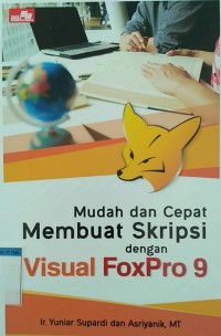 Image of MUDAH DAN CEPAT MEMBUAT SKRIPSI DENGAN VISUAL FOXPRO 9