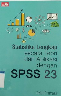 Image of STATISTIKA LENGKAP SECARA TEORI DAN APLIKASI DENGAN SPSS 23