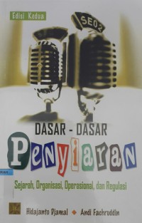 Image of Dasar-dasar Penyiaran: Sejarah, Organisasi, Operasional, & Regulasi