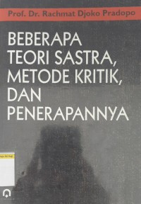 Image of Beberapa teori sastra, metode kritik, dan penearapannya