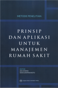 Image of Metode penelitian prinsip dan aplikasi untuk manajemen rumah sakit
