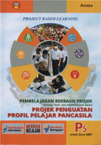Image of Pembelajaran berbasis projek konsep, teori dan implementasi dalam projek penguatan profil pelajar pancasila