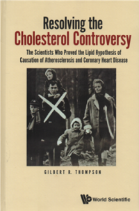 Image of Resolving the cholesterol controversy : the scientists who proved the lipid hypothesis of causation