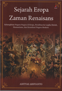Image of Sejarah eropa zaman renaisans : kebangkitan negara-negara di eropa, peralihan ke logika ilmiah humanisme, dan konstitusi negara modern