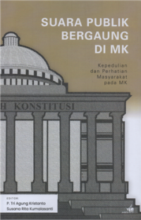 Image of Suara publik bergaung di MK : kepedulian dan perhatian masyarakat pada mk