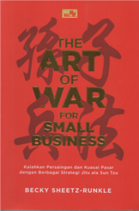 Image of The art of war for small business ; kalahkan persaingan dan kuasai pasar