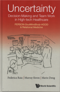 Image of Uncertainty : decision making and team work in high tech healthcare person- soulmindbody hood & relational medicine